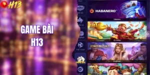 Tổng Hợp Các Dòng Game Bài H13 Được Yêu Thích Nhất 2026
