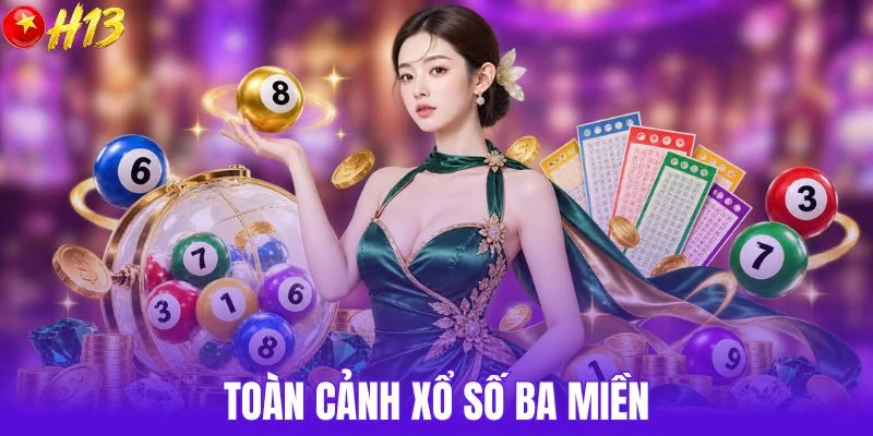 Toàn cảnh xổ số ba miền 